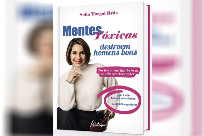 “Mentes Tóxicas Destroem Homens Bons”: uma obra de Sofia Torgal Brás