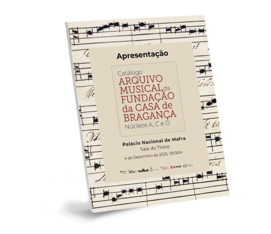 Catálogo do Arquivo Musical da Fundação da Casa de Bragança é apresentado no Palácio Nacional de Mafra Catálogo do Arquivo Musical da Fundação da Casa de Bragança é apresentado no Palácio Nacional de Mafra