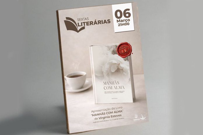 “Manhãs com Alma”, de Virgínia Esteves, abre Sextas Literárias na Biblioteca de Valença “Manhãs com Alma”, de Virgínia Esteves, abre Sextas Literárias na Biblioteca de Valença