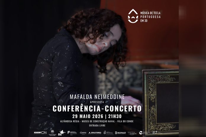 “Música de Tecla Portuguesa em 3D” apresenta Conferência-Concerto em Vila do Conde com Mafalda Nejmeddine