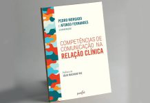 Livro “Competências de Comunicação na Relação Clínica” é um guia elaborado por professores da Escola de Medicina da Universidade do Minho Livro "Competências de Comunicação na Relação Clínica" é um guia elaborado por professores da Escola de Medicina da Universidade do Minho