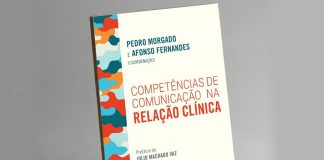 Livro “Competências de Comunicação na Relação Clínica” é um guia elaborado por professores da Escola de Medicina da Universidade do Minho Livro "Competências de Comunicação na Relação Clínica" é um guia elaborado por professores da Escola de Medicina da Universidade do Minho